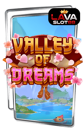 ทดลองเล่นสล็อต VALLEY OF DREAMS