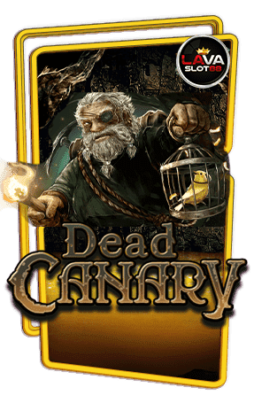 ทดลองเล่นสล็อต Dead Canary