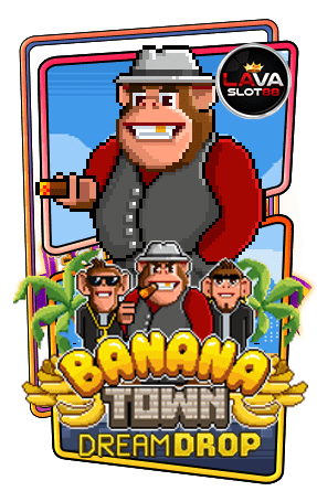ทดลองเล่นสล็อต-Banana-Town-Dream-Drop