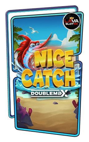 ทดลองเล่นสล็อต Nice Catch DoubleMax