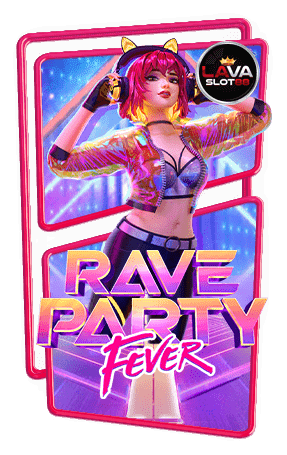 ทดลองเล่นสล็อต Rave Party Fever