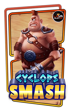 ทดลองเล่นสล็อต Cyclops Smash